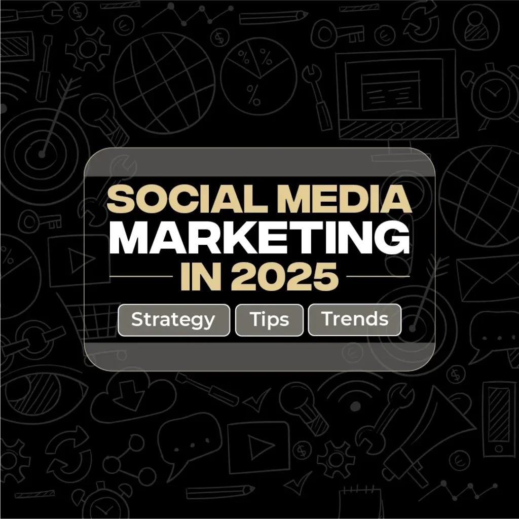 Social Media Marketing in 2025 - Strategy, Tips, and Trends